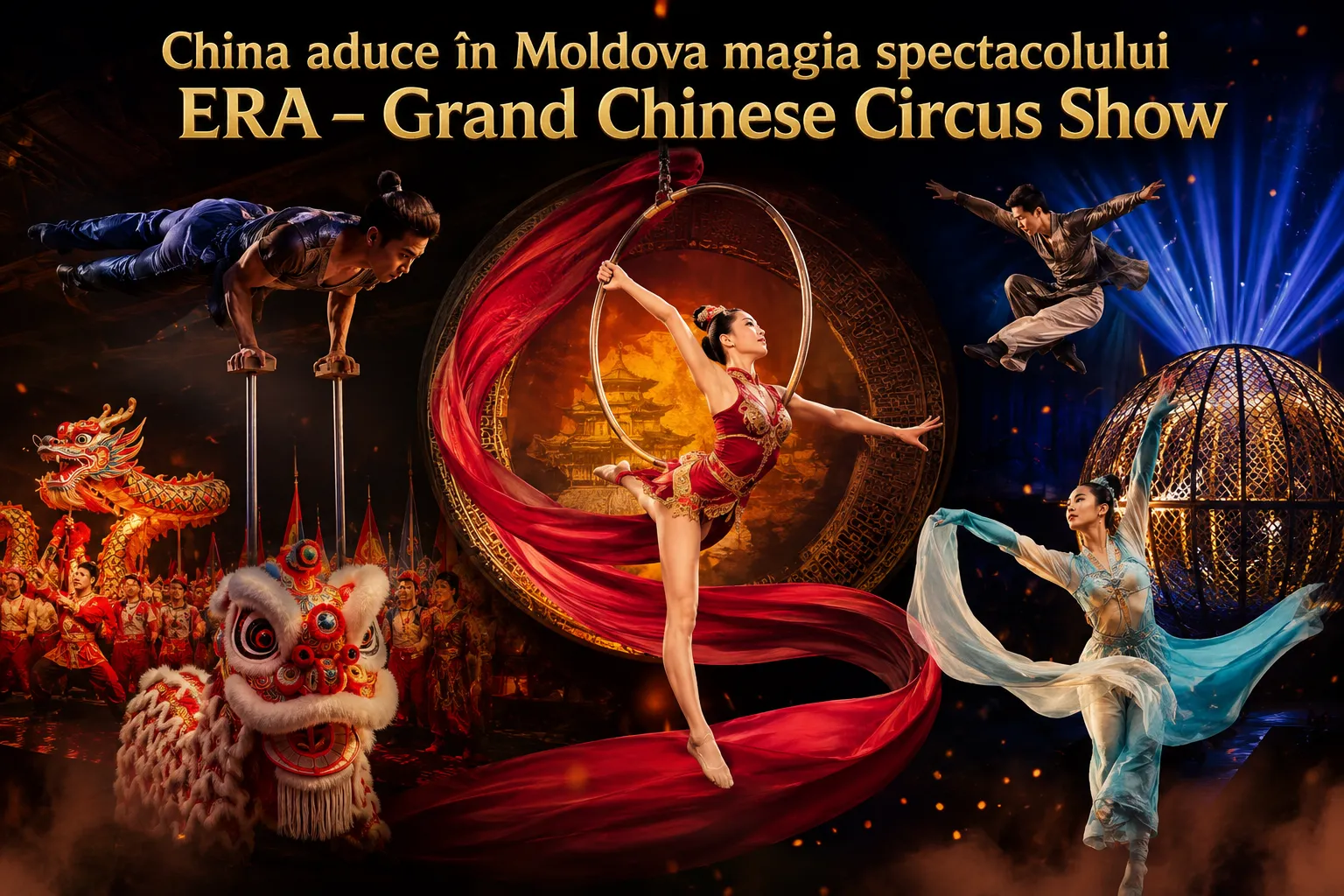 China aduce în Moldova magia spectacolului ERA – Grand Chinese Circus Show